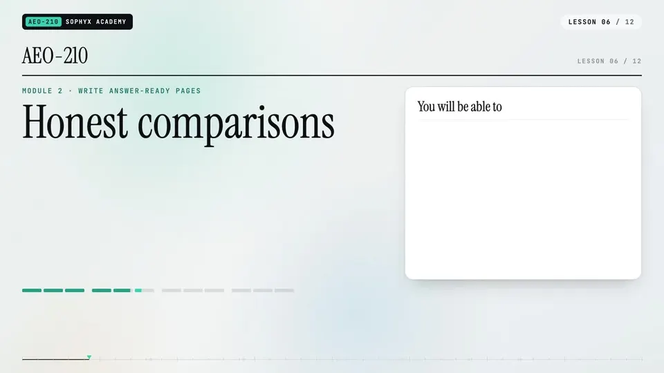 Frame from lesson 6 of Sophyx Certified AEO Content Specialist – Associate, "Honest comparisons"